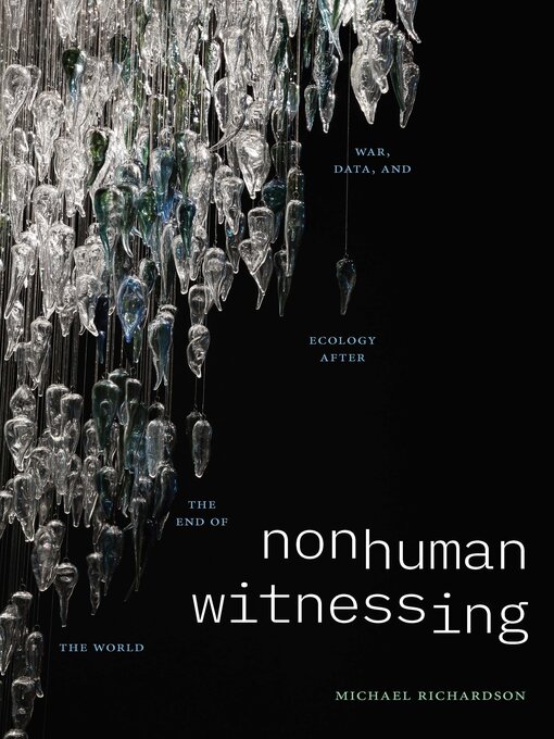 Title details for Nonhuman Witnessing by Michael Richardson - Available